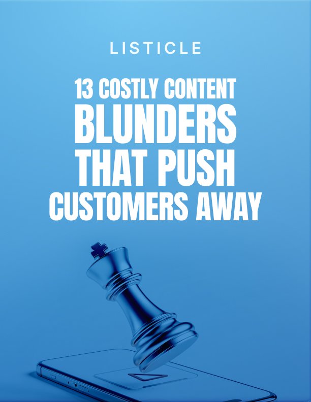 13 Costly Content Blunders That Push Customers Away Listicle